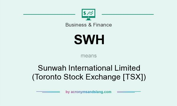 What does SWH mean? It stands for Sunwah International Limited (Toronto Stock Exchange [TSX])