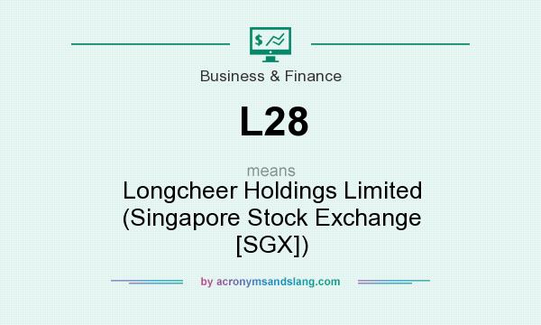 What does L28 mean? It stands for Longcheer Holdings Limited (Singapore Stock Exchange [SGX])