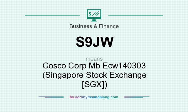What does S9JW mean? It stands for Cosco Corp Mb Ecw140303 (Singapore Stock Exchange [SGX])