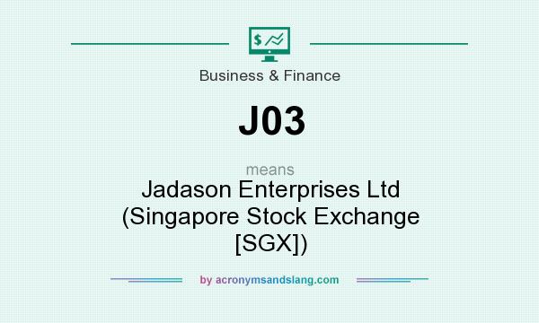 What does J03 mean? It stands for Jadason Enterprises Ltd (Singapore Stock Exchange [SGX])