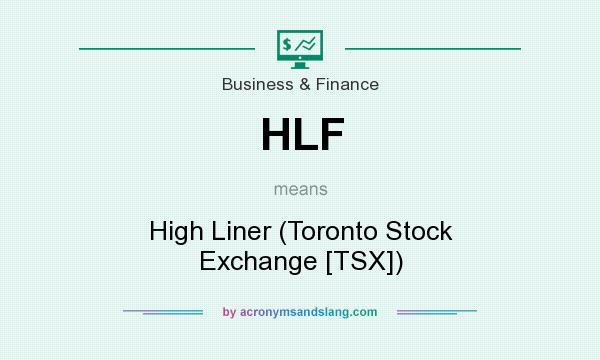 What does HLF mean? It stands for High Liner (Toronto Stock Exchange [TSX])