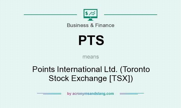 What does PTS mean? It stands for Points International Ltd. (Toronto Stock Exchange [TSX])