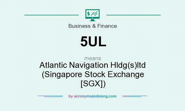 What does 5UL mean? It stands for Atlantic Navigation Hldg(s)ltd (Singapore Stock Exchange [SGX])