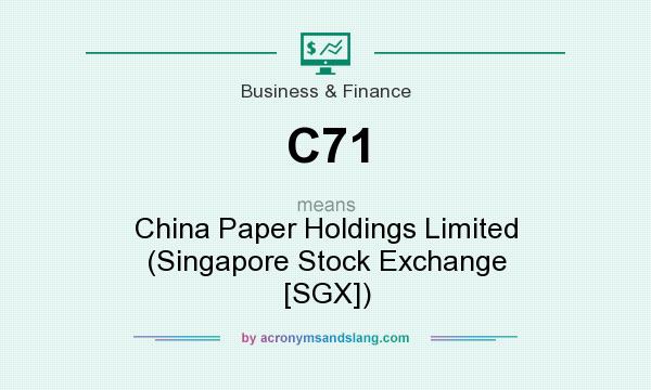 What does C71 mean? It stands for China Paper Holdings Limited (Singapore Stock Exchange [SGX])