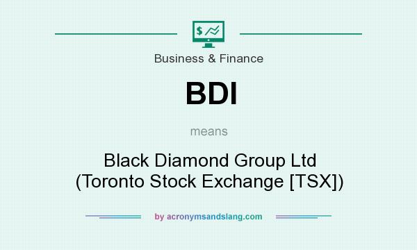 What does BDI mean? It stands for Black Diamond Group Ltd (Toronto Stock Exchange [TSX])