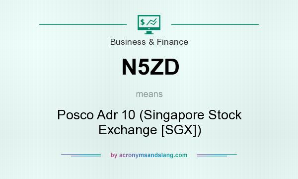 What does N5ZD mean? It stands for Posco Adr 10 (Singapore Stock Exchange [SGX])