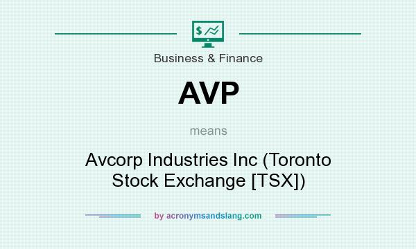 What does AVP mean? It stands for Avcorp Industries Inc (Toronto Stock Exchange [TSX])