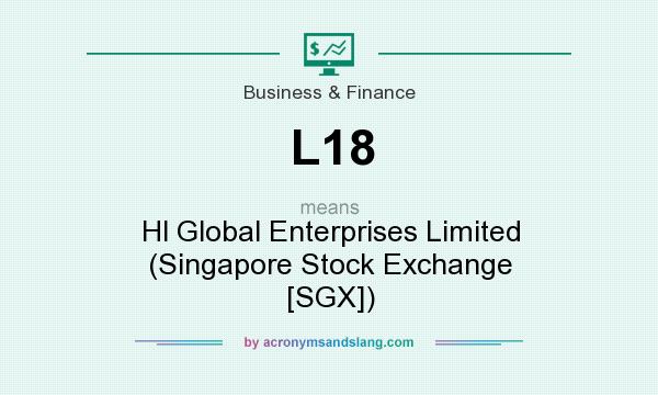 What does L18 mean? It stands for Hl Global Enterprises Limited (Singapore Stock Exchange [SGX])