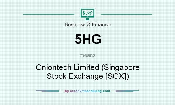 What does 5HG mean? It stands for Oniontech Limited (Singapore Stock Exchange [SGX])