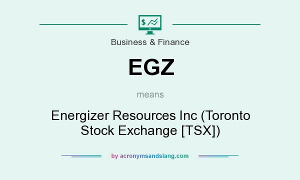 What does EGZ mean? It stands for Energizer Resources Inc (Toronto Stock Exchange [TSX])