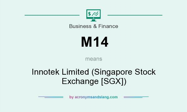 What does M14 mean? It stands for Innotek Limited (Singapore Stock Exchange [SGX])