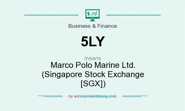 What does 5LY mean? It stands for Marco Polo Marine Ltd. (Singapore Stock Exchange [SGX])