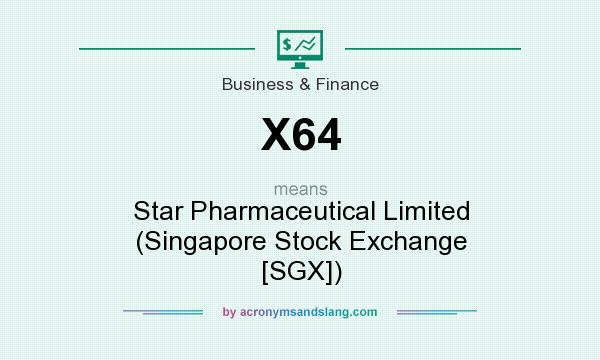 What does X64 mean? It stands for Star Pharmaceutical Limited (Singapore Stock Exchange [SGX])