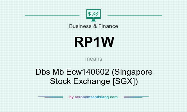 What does RP1W mean? It stands for Dbs Mb Ecw140602 (Singapore Stock Exchange [SGX])