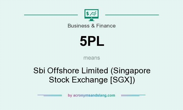 What does 5PL mean? It stands for Sbi Offshore Limited (Singapore Stock Exchange [SGX])