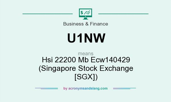What does U1NW mean? It stands for Hsi 22200 Mb Ecw140429 (Singapore Stock Exchange [SGX])