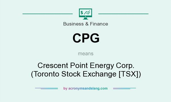 What does CPG mean? It stands for Crescent Point Energy Corp. (Toronto Stock Exchange [TSX])
