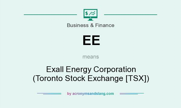 What does EE mean? It stands for Exall Energy Corporation (Toronto Stock Exchange [TSX])