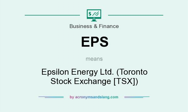 What does EPS mean? It stands for Epsilon Energy Ltd. (Toronto Stock Exchange [TSX])