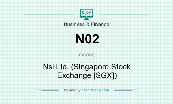 What does N02 mean? It stands for Nsl Ltd. (Singapore Stock Exchange [SGX])