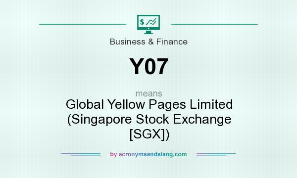 What does Y07 mean? It stands for Global Yellow Pages Limited (Singapore Stock Exchange [SGX])