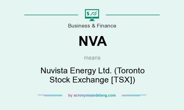 What does NVA mean? It stands for Nuvista Energy Ltd. (Toronto Stock Exchange [TSX])