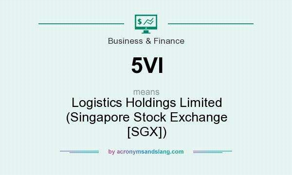 What does 5VI mean? It stands for Logistics Holdings Limited (Singapore Stock Exchange [SGX])
