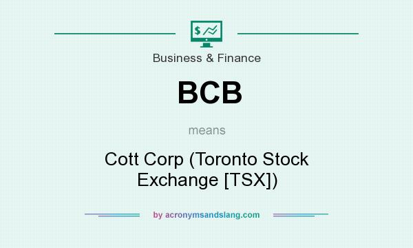 What does BCB mean? It stands for Cott Corp (Toronto Stock Exchange [TSX])