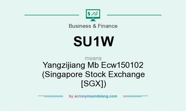 What does SU1W mean? It stands for Yangzijiang Mb Ecw150102 (Singapore Stock Exchange [SGX])