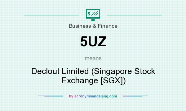 What does 5UZ mean? It stands for Declout Limited (Singapore Stock Exchange [SGX])