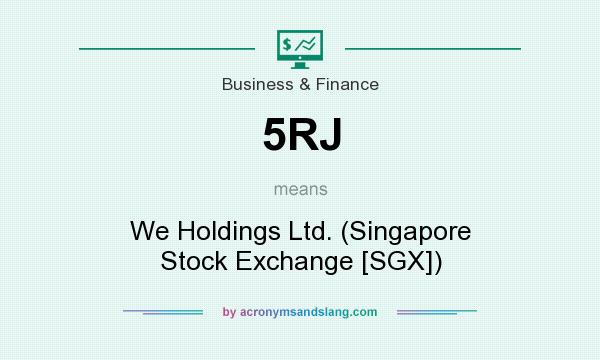 What does 5RJ mean? It stands for We Holdings Ltd. (Singapore Stock Exchange [SGX])