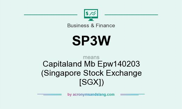 What does SP3W mean? It stands for Capitaland Mb Epw140203 (Singapore Stock Exchange [SGX])