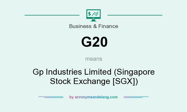 What does G20 mean? It stands for Gp Industries Limited (Singapore Stock Exchange [SGX])