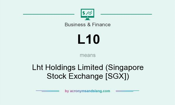 What does L10 mean? It stands for Lht Holdings Limited (Singapore Stock Exchange [SGX])