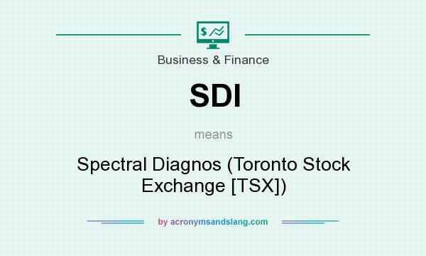 What does SDI mean? It stands for Spectral Diagnos (Toronto Stock Exchange [TSX])