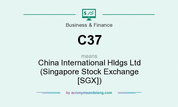 What does C37 mean? It stands for China International Hldgs Ltd (Singapore Stock Exchange [SGX])