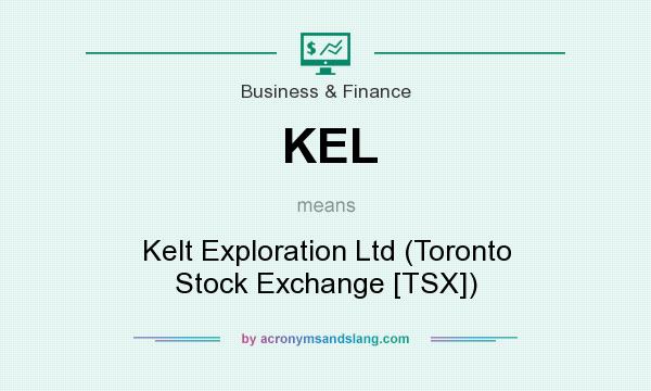 What does KEL mean? It stands for Kelt Exploration Ltd (Toronto Stock Exchange [TSX])