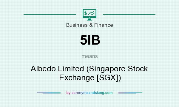 What does 5IB mean? It stands for Albedo Limited (Singapore Stock Exchange [SGX])