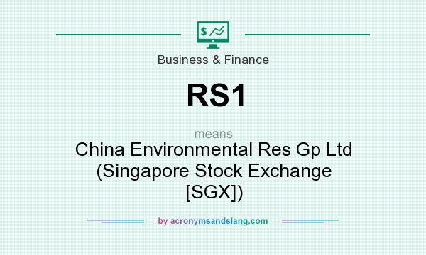What does RS1 mean? It stands for China Environmental Res Gp Ltd (Singapore Stock Exchange [SGX])