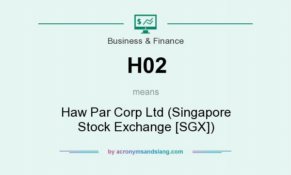 What does H02 mean? It stands for Haw Par Corp Ltd (Singapore Stock Exchange [SGX])