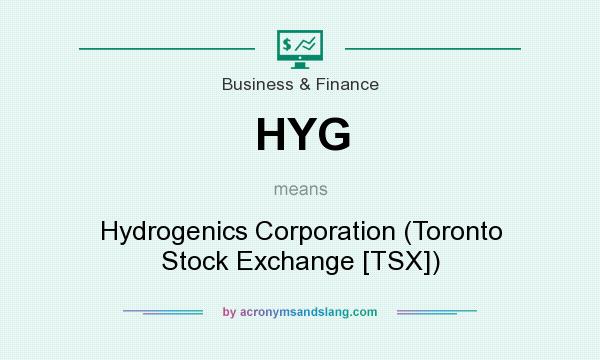 What does HYG mean? It stands for Hydrogenics Corporation (Toronto Stock Exchange [TSX])