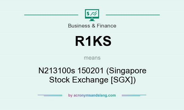 What does R1KS mean? It stands for N213100s 150201 (Singapore Stock Exchange [SGX])