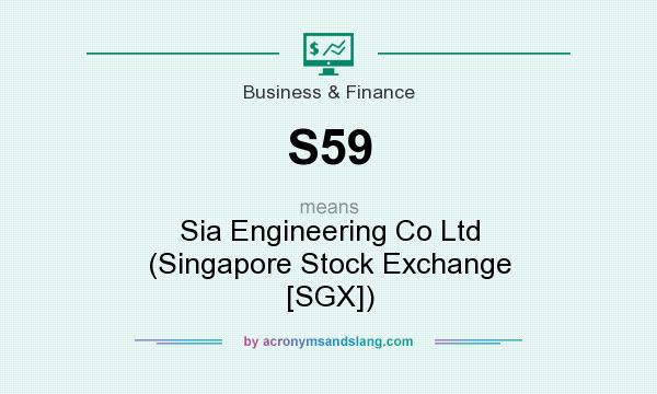 What does S59 mean? It stands for Sia Engineering Co Ltd (Singapore Stock Exchange [SGX])