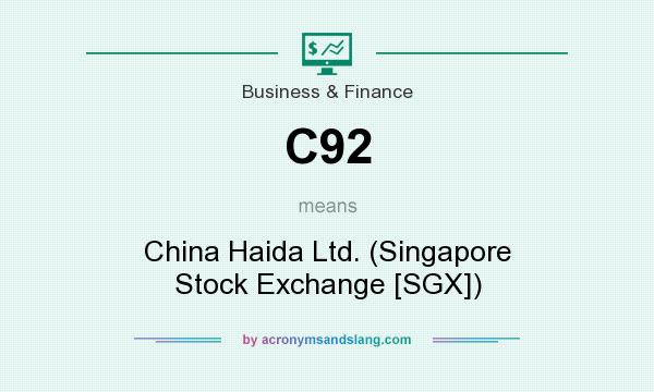 What does C92 mean? It stands for China Haida Ltd. (Singapore Stock Exchange [SGX])