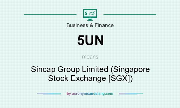 What does 5UN mean? It stands for Sincap Group Limited (Singapore Stock Exchange [SGX])