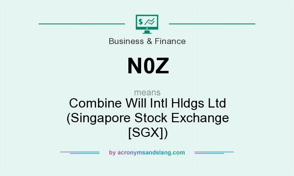 What does N0Z mean? It stands for Combine Will Intl Hldgs Ltd (Singapore Stock Exchange [SGX])