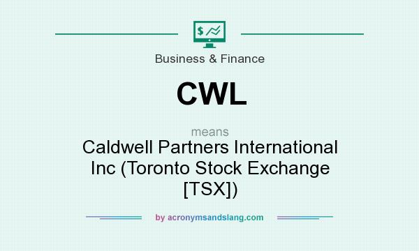 What does CWL mean? It stands for Caldwell Partners International Inc (Toronto Stock Exchange [TSX])