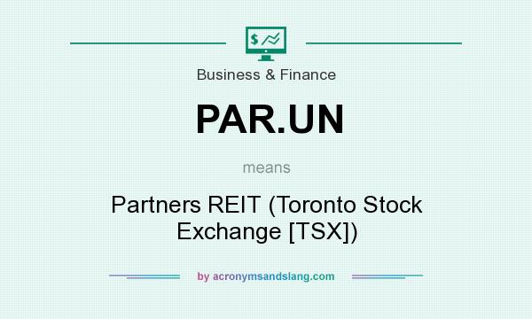 What does PAR.UN mean? It stands for Partners REIT (Toronto Stock Exchange [TSX])