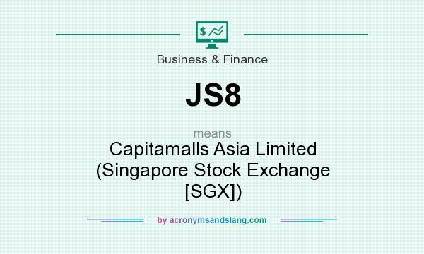 What does JS8 mean? It stands for Capitamalls Asia Limited (Singapore Stock Exchange [SGX])