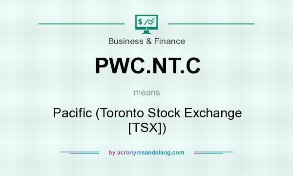 What does PWC.NT.C mean? It stands for Pacific (Toronto Stock Exchange [TSX])